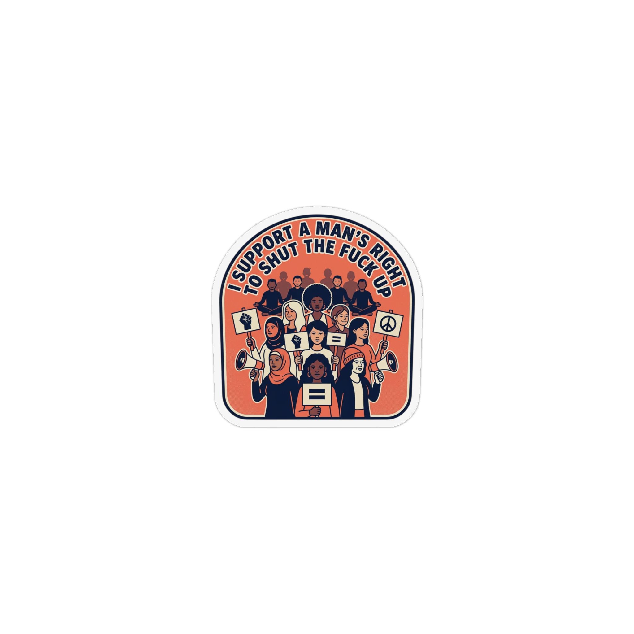 Magnet — "I Support A Man's Right To Shut The Fuck Up" Protest Design