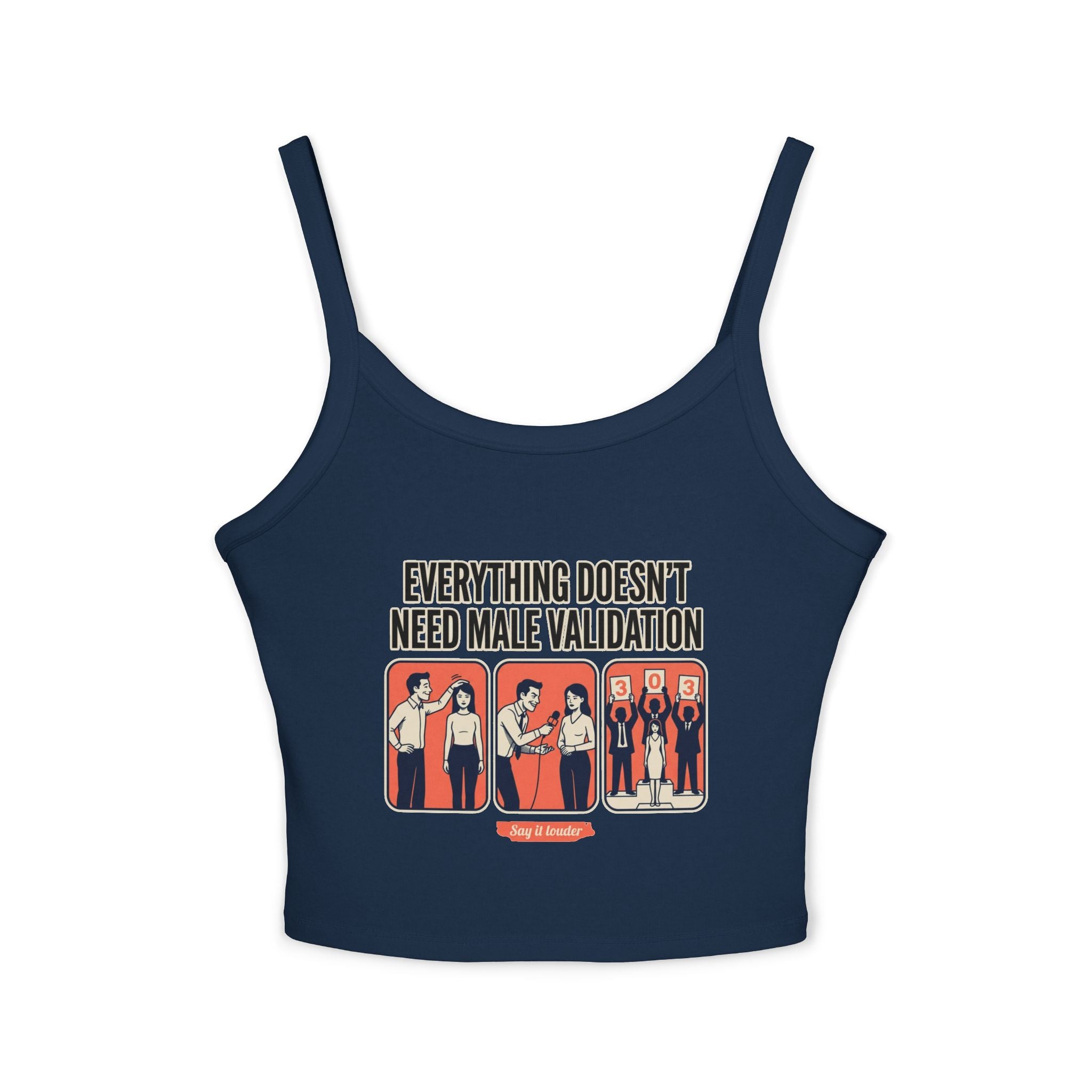 Spaghetti Tank Top — "Everything Doesn't Need Male Validation" Feminist Graphic Crop