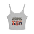 Spaghetti Tank Top — "Everything Doesn't Need Male Validation" Feminist Graphic Crop