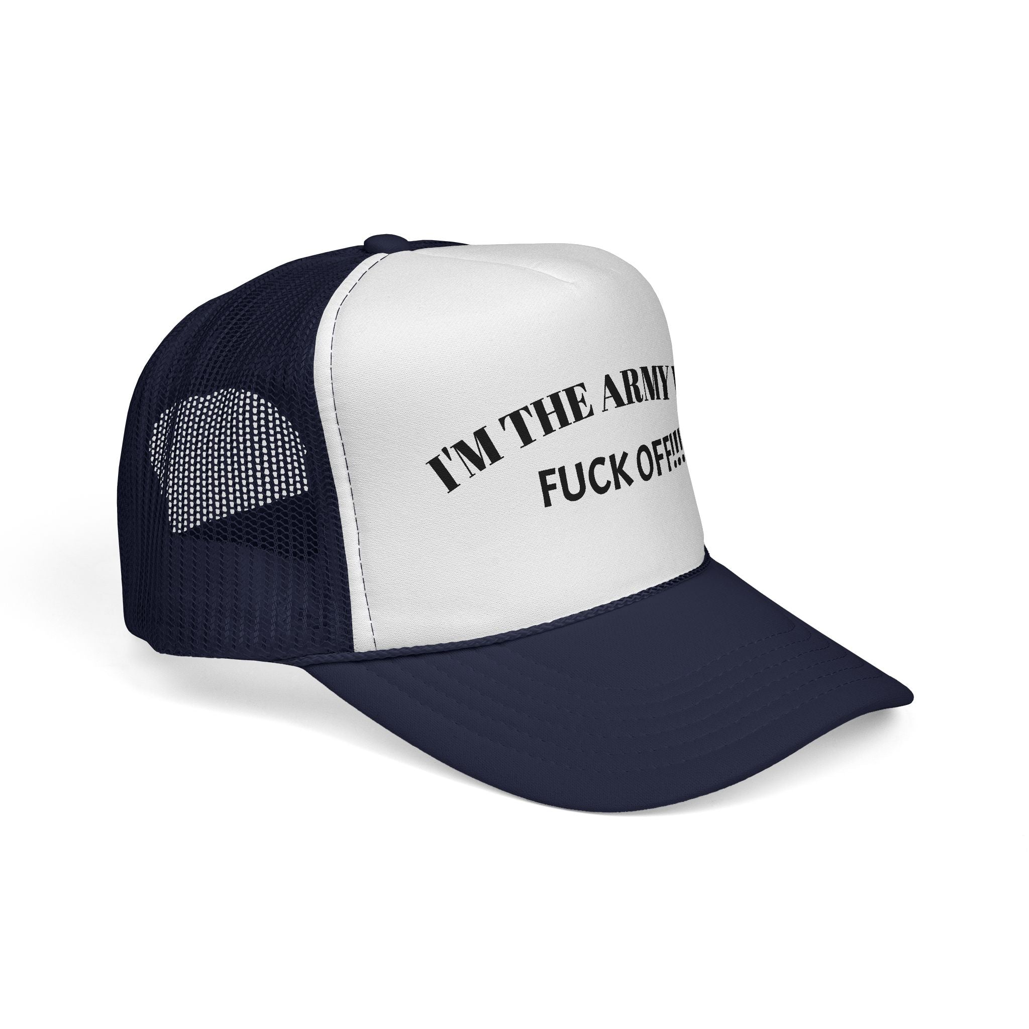 Trucker Hat — “I’m The Army Vet, F*** Off!” Mesh Cap