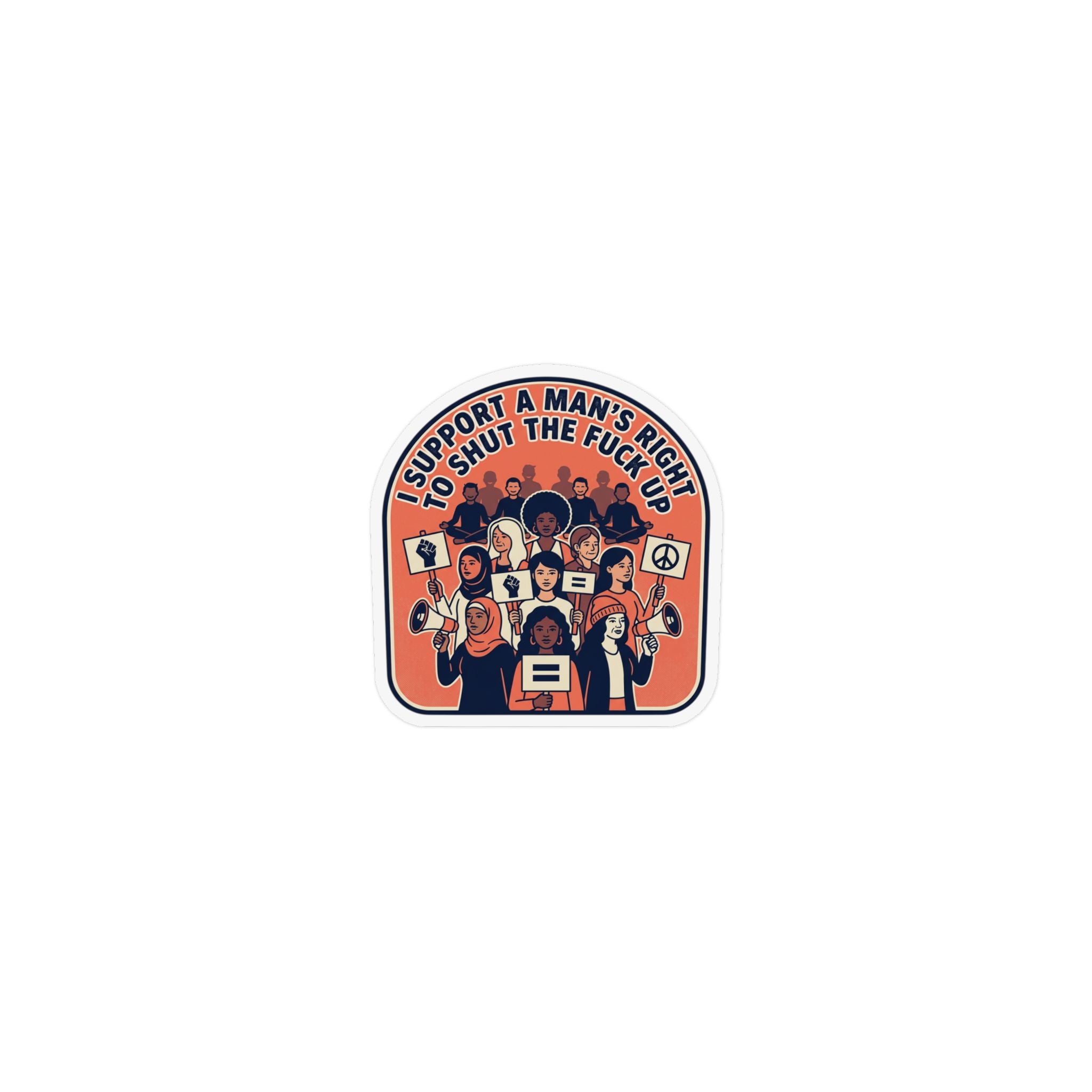 Magnet — "I Support A Man's Right To Shut The Fuck Up" Protest Design