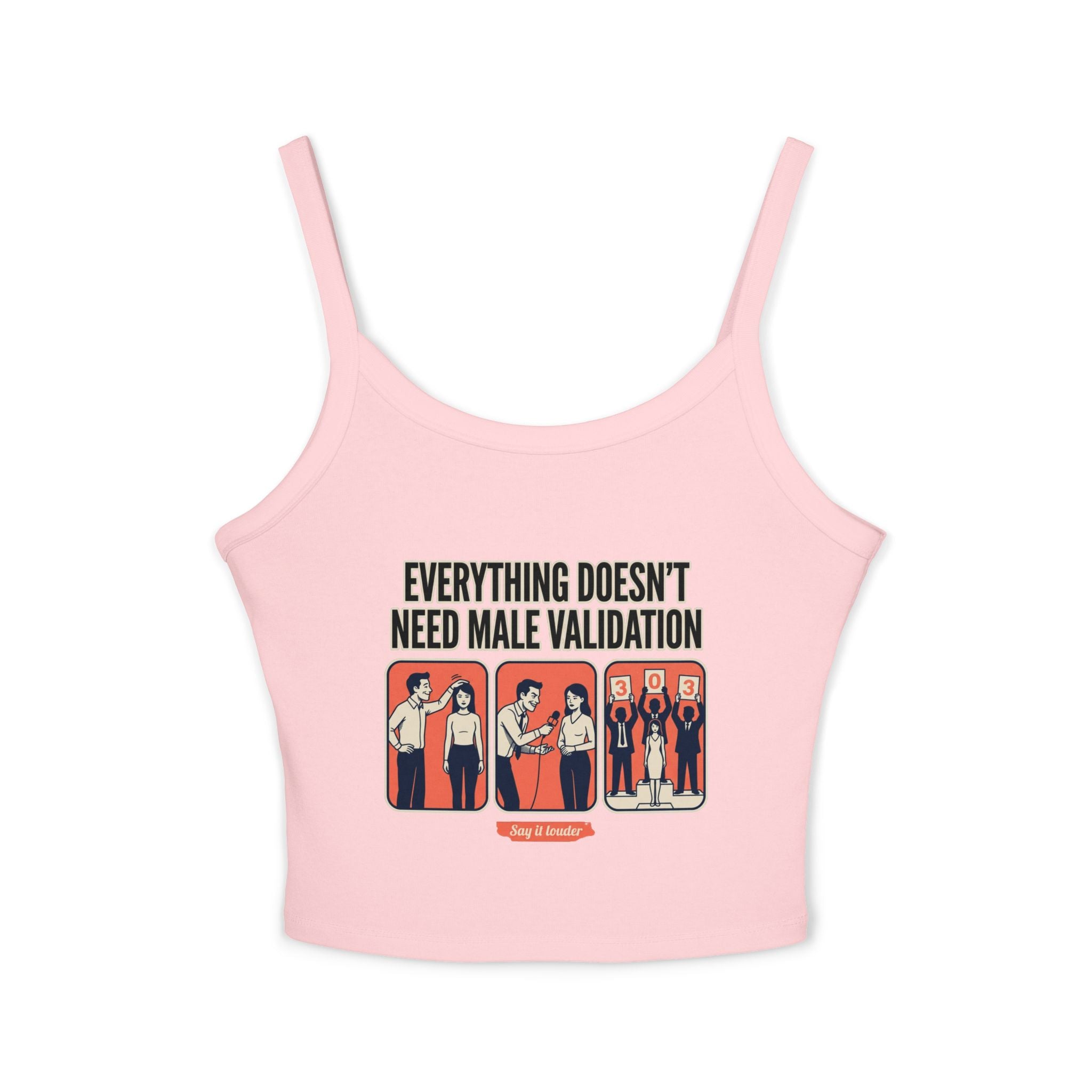 Spaghetti Tank Top — "Everything Doesn't Need Male Validation" Feminist Graphic Crop