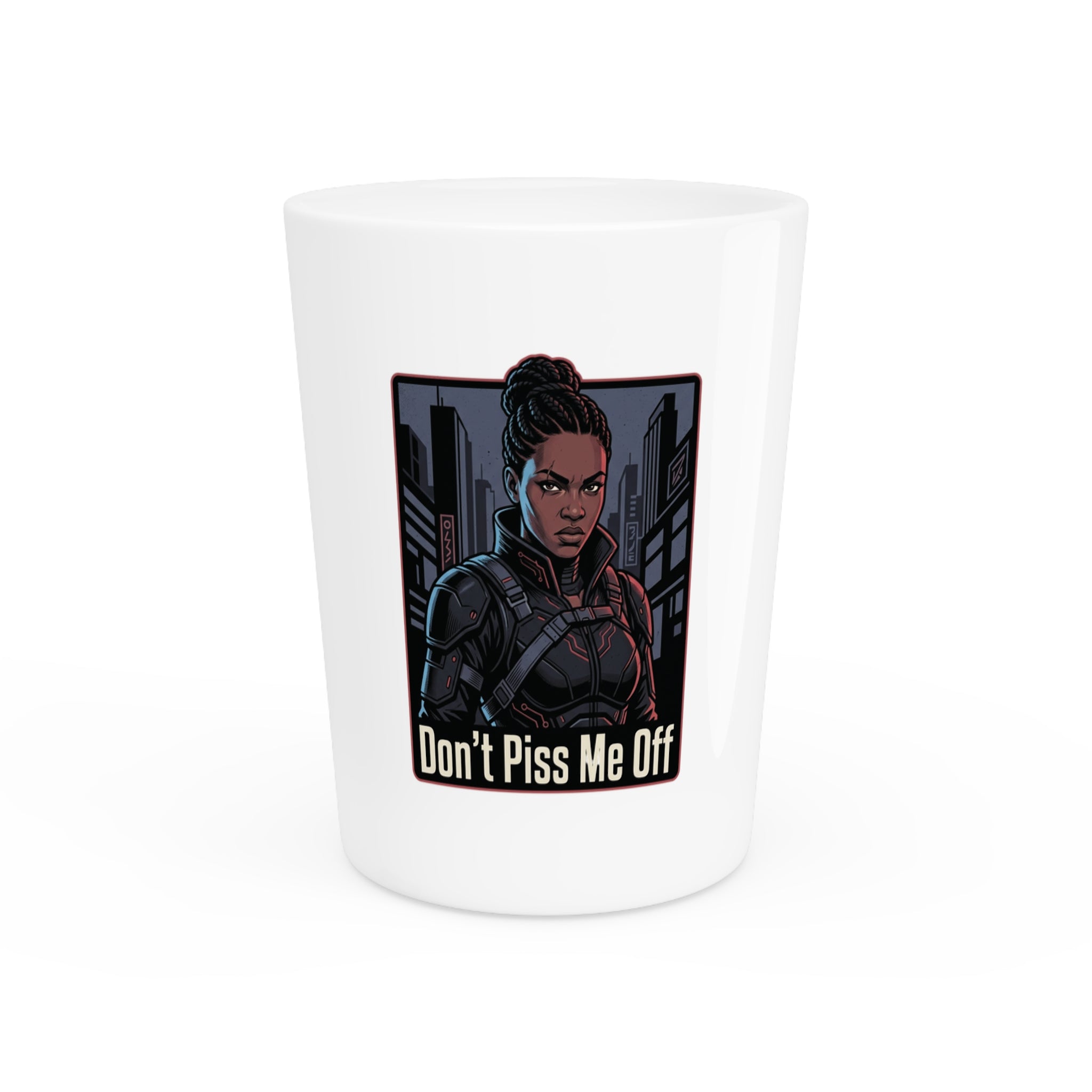 Don't Piss Me Off Shot Glass — Fierce Female Warrior Shooter Glass, Novelty Gift for Friends & Bachelorette