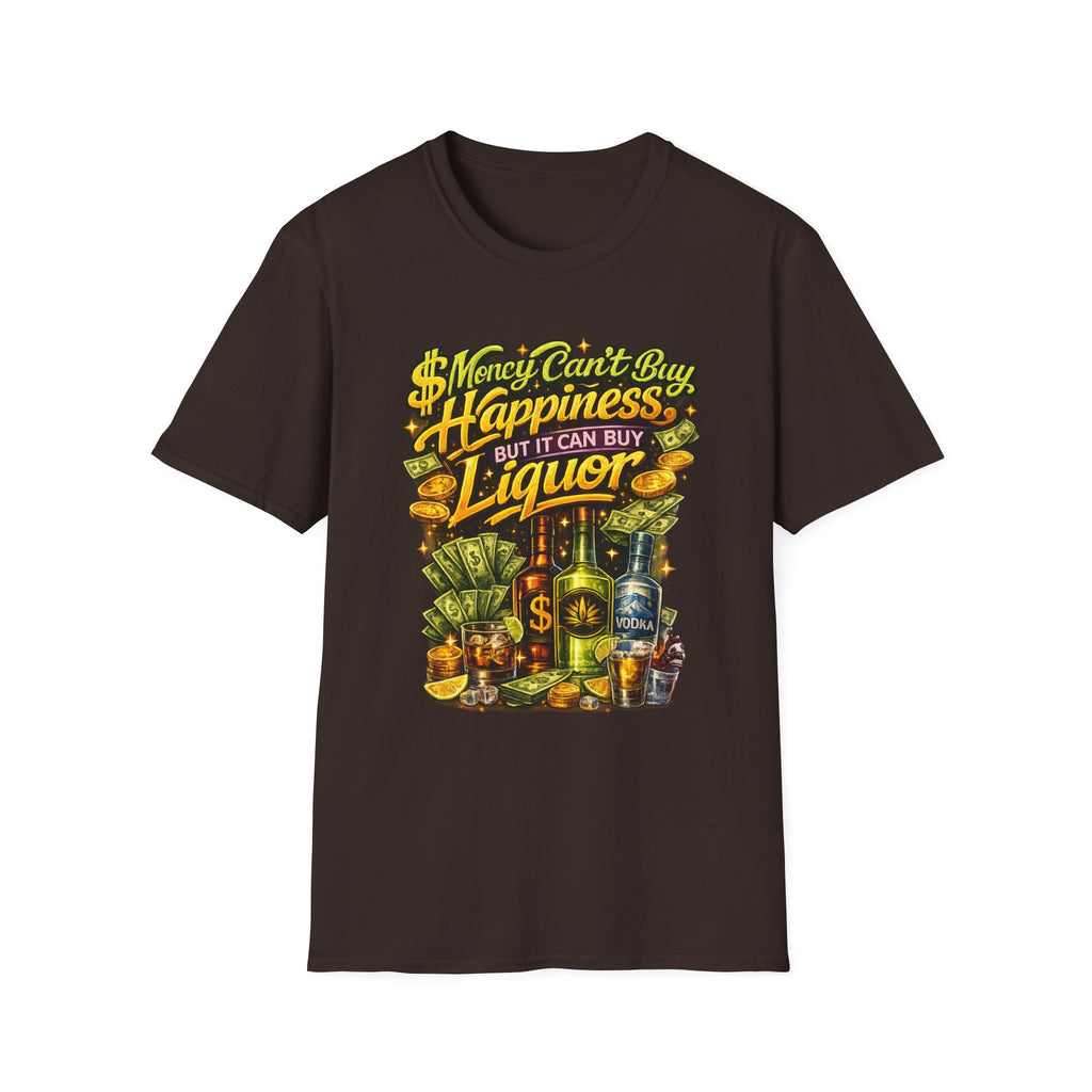 T-Shirt — “Money Can’t Buy Happiness But It Can Buy Liquor” Graphic Tee
