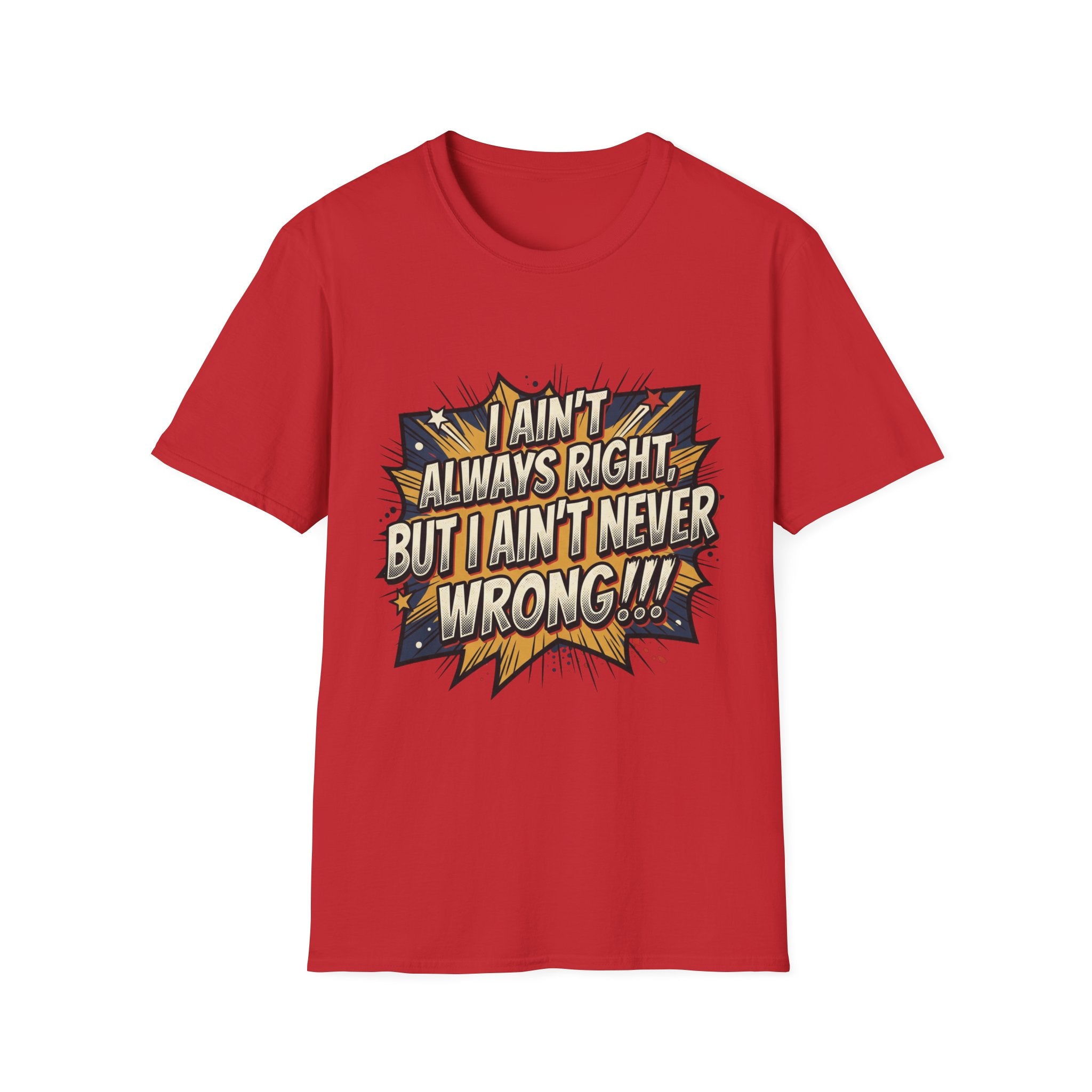 Graphic T‑Shirt — "I Ain't Always Right, But I Ain't Never Wrong!!!" Retro Comic Quote