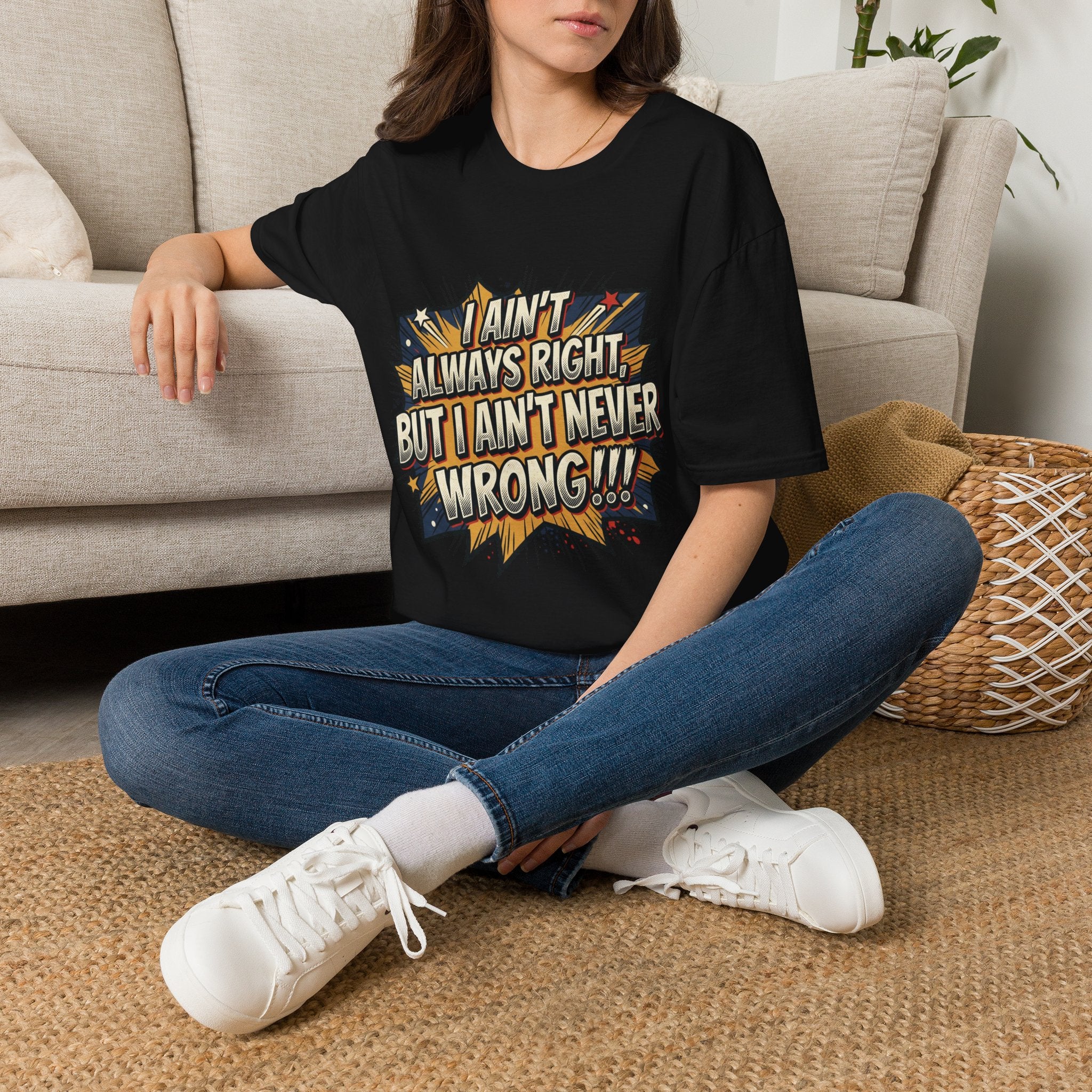 Graphic T‑Shirt — "I Ain't Always Right, But I Ain't Never Wrong!!!" Retro Comic Quote