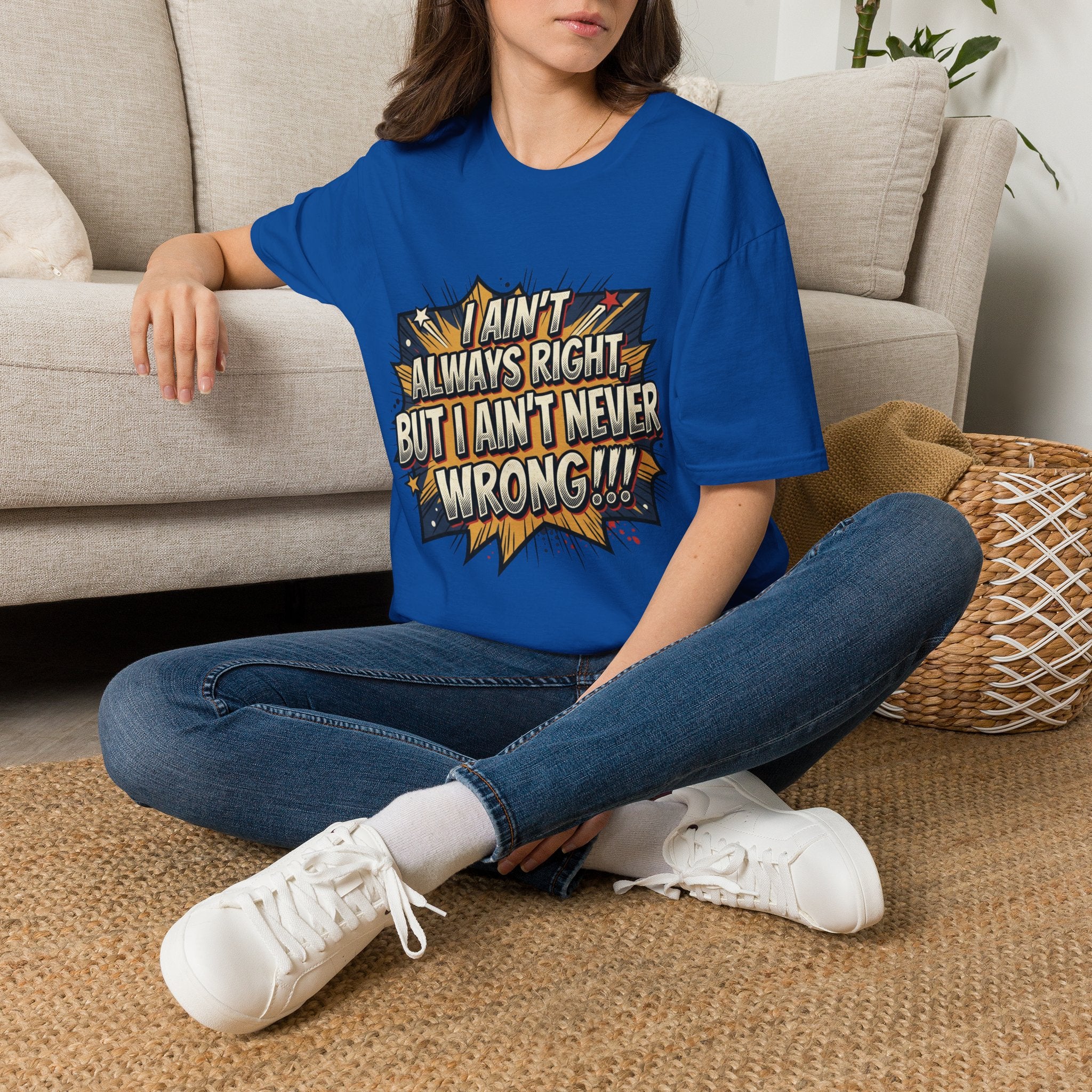 Graphic T‑Shirt — "I Ain't Always Right, But I Ain't Never Wrong!!!" Retro Comic Quote