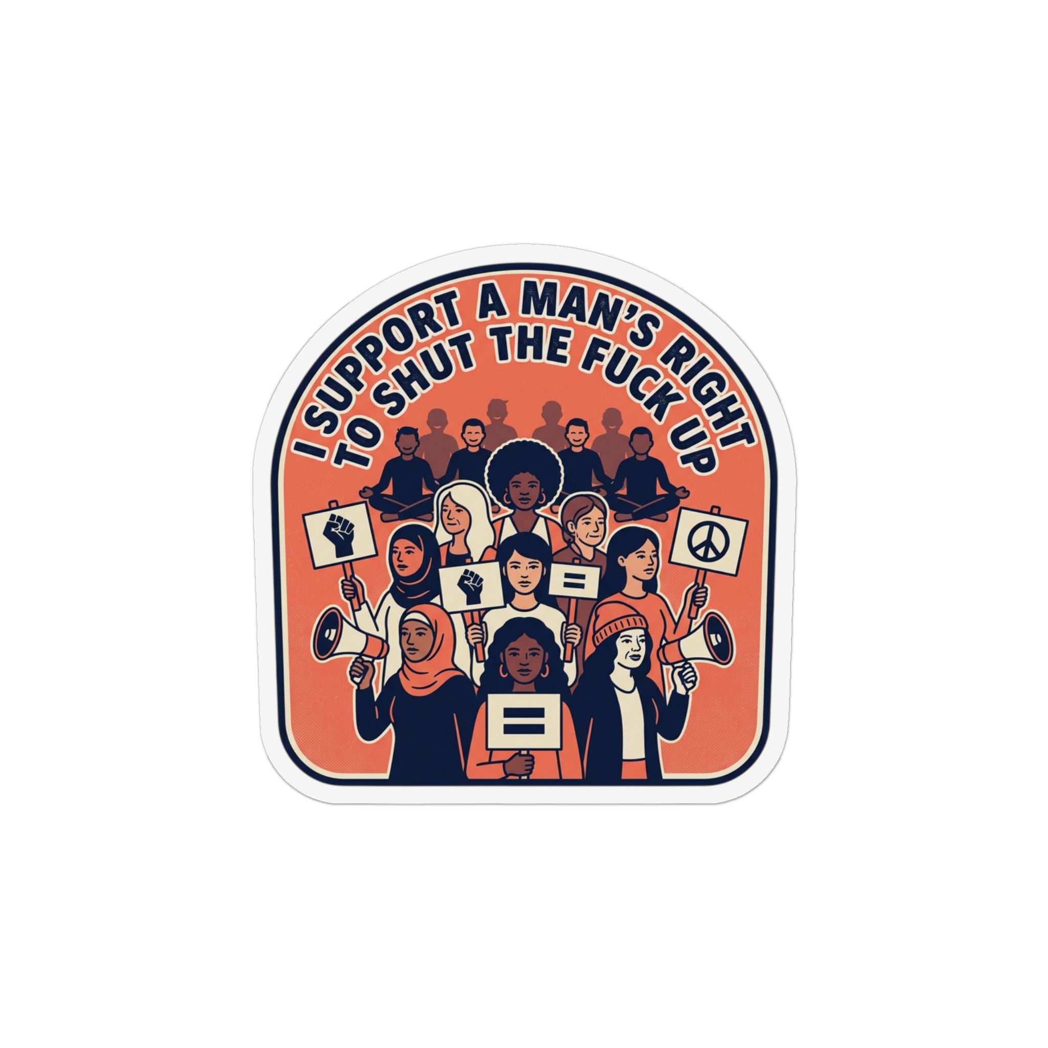 Magnet — "I Support A Man's Right To Shut The Fuck Up" Protest Design