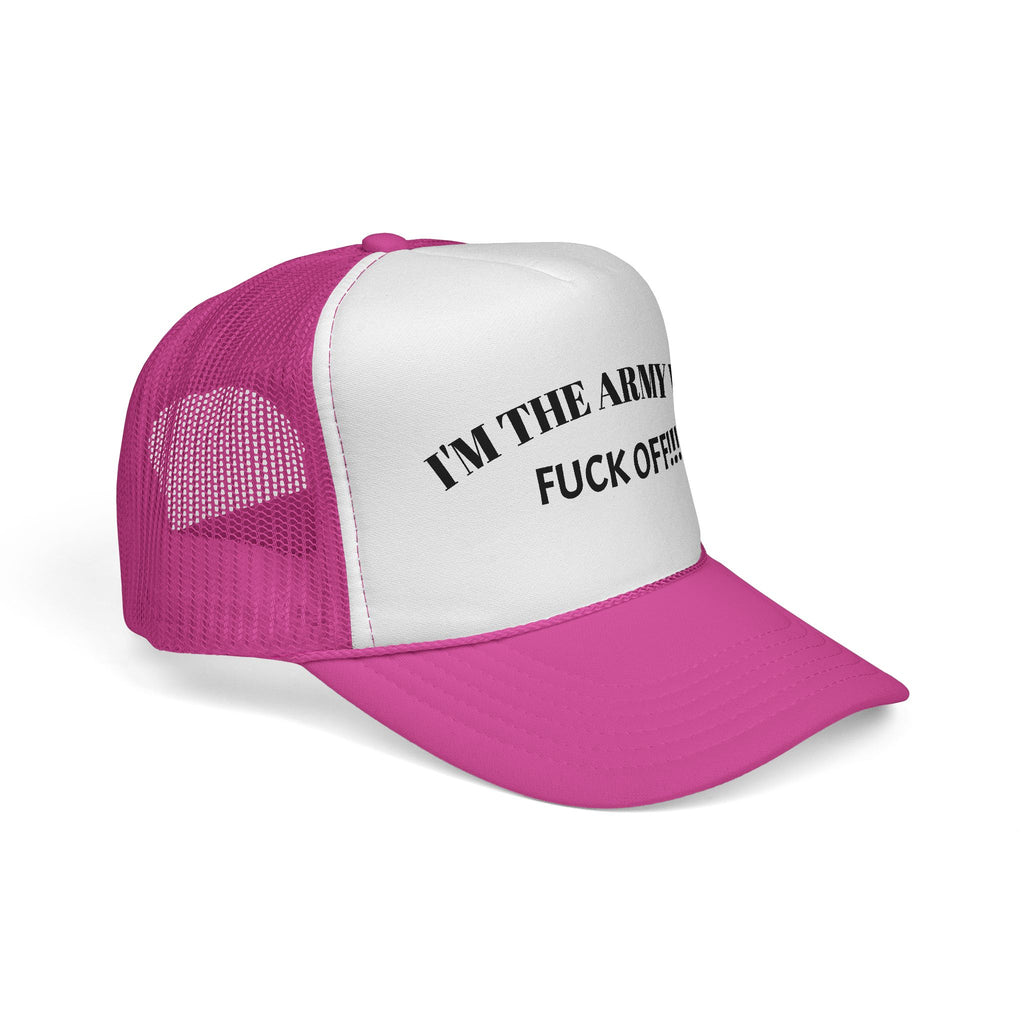 Trucker Hat — “I’m The Army Vet, F*** Off!” Mesh Cap