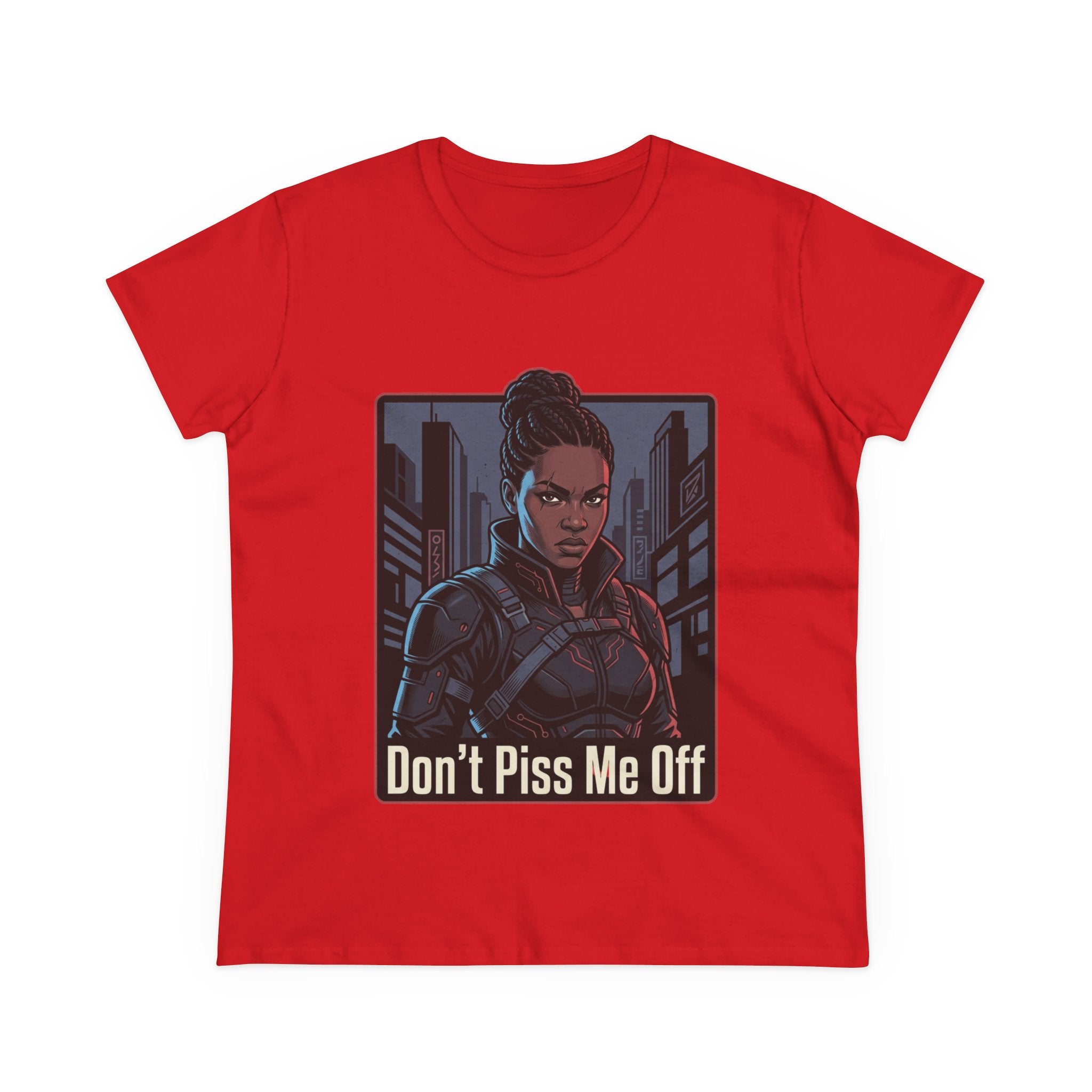 Don't Piss Me Off Women's Tee — Fierce Warrior Graphic T-Shirt