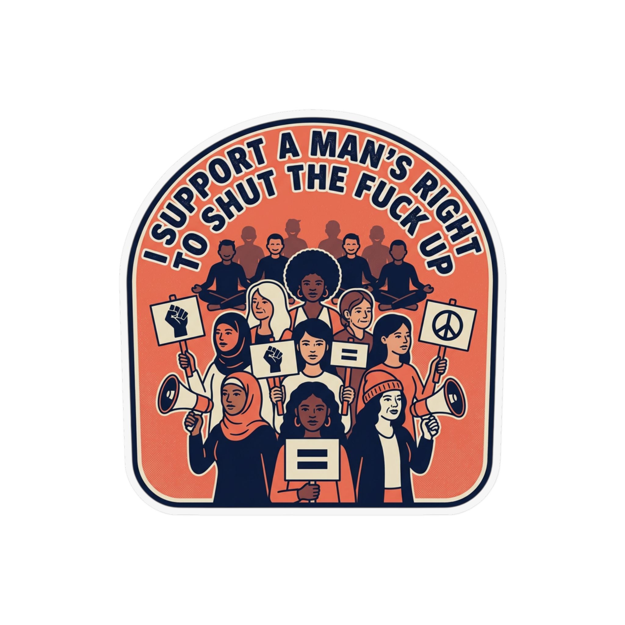 Magnet — "I Support A Man's Right To Shut The Fuck Up" Protest Design