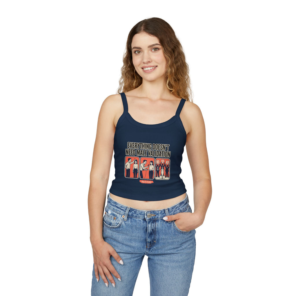 Spaghetti Tank Top — "Everything Doesn't Need Male Validation" Feminist Graphic Crop
