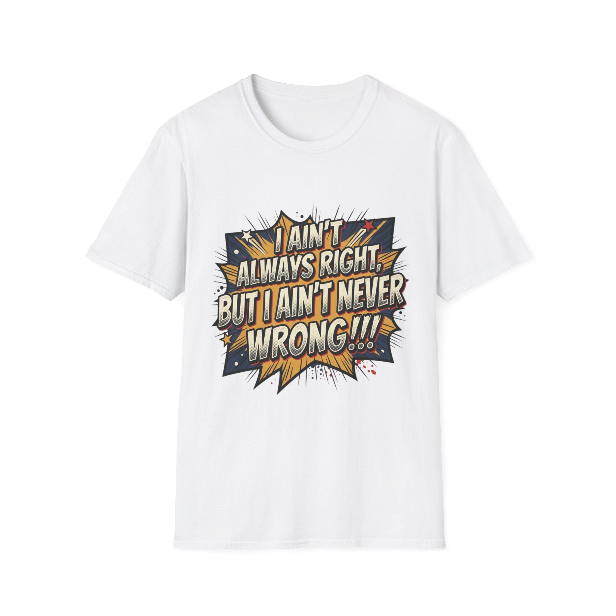 Graphic T‑Shirt — "I Ain't Always Right, But I Ain't Never Wrong!!!" Retro Comic Quote