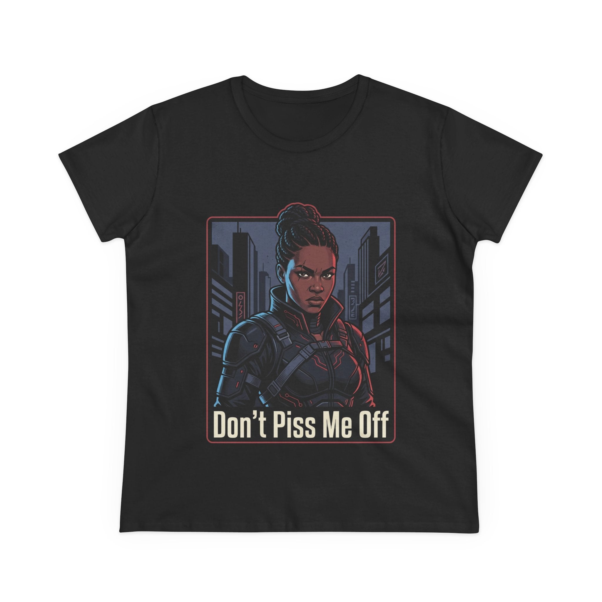 Don't Piss Me Off Women's Tee — Fierce Warrior Graphic T-Shirt