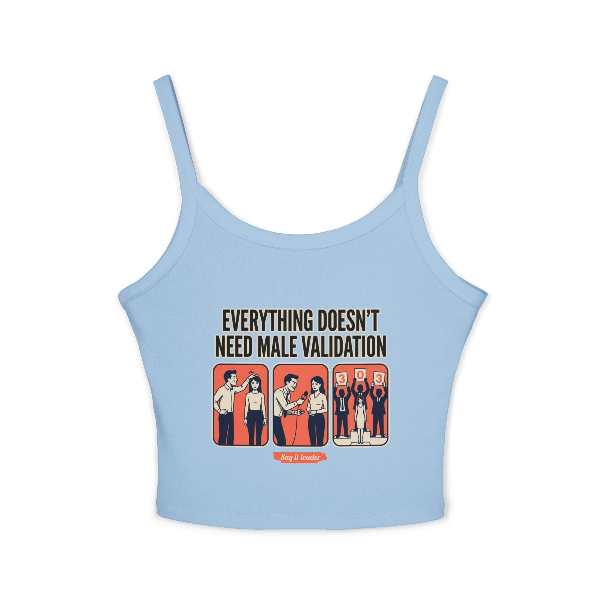 Spaghetti Tank Top — "Everything Doesn't Need Male Validation" Feminist Graphic Crop