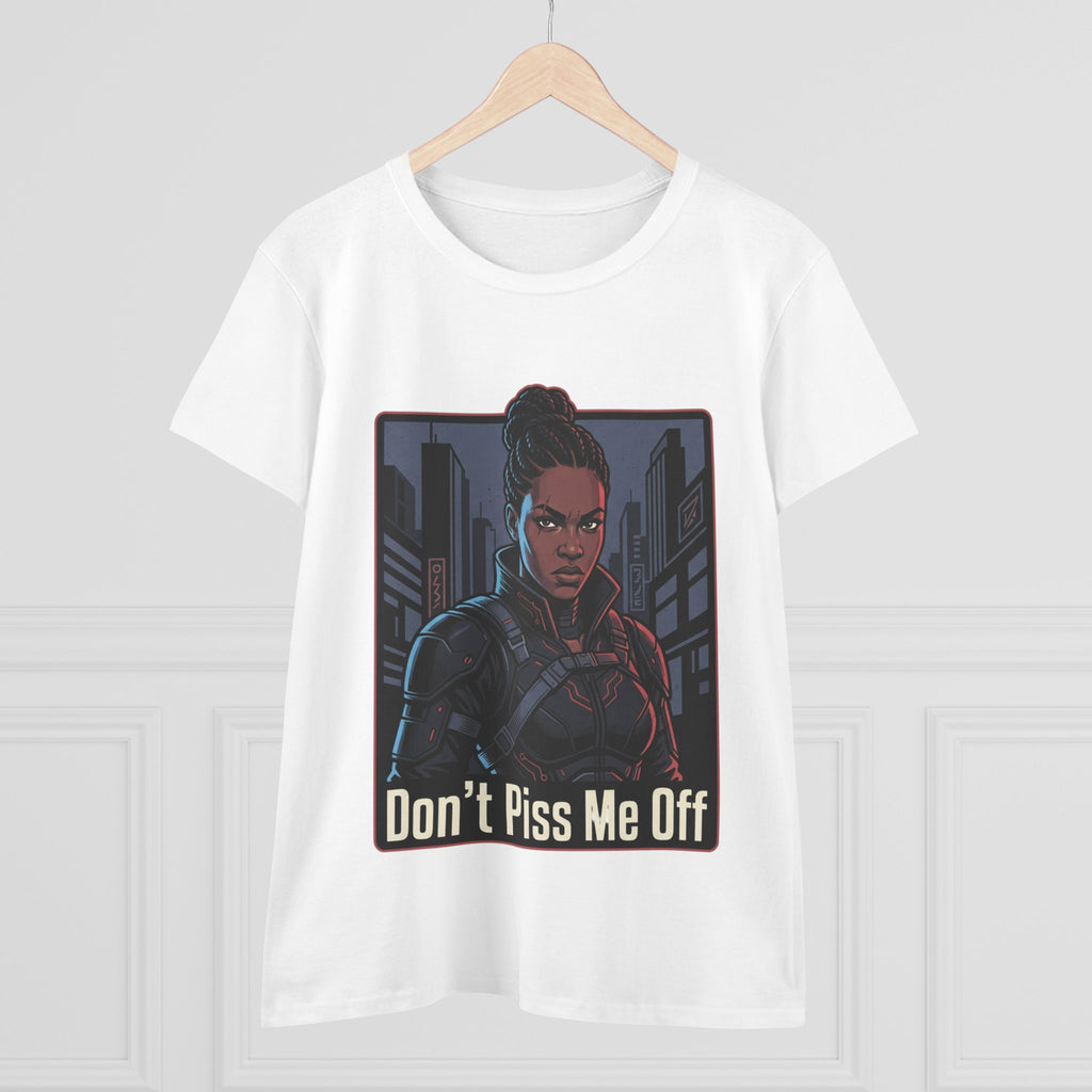 Don't Piss Me Off Women's Tee — Fierce Warrior Graphic T-Shirt
