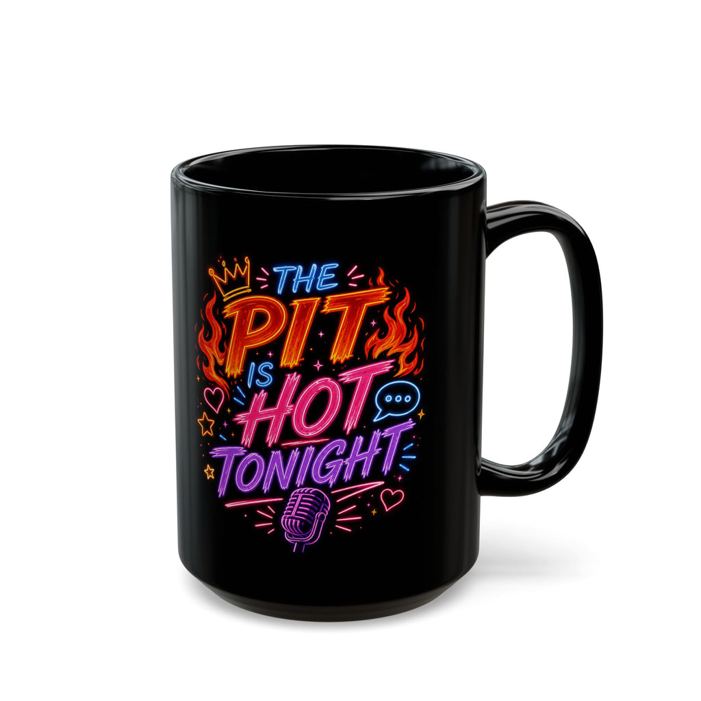 Hot Tonight Mug — "The Pit Is Hot Tonight" Neon Music Coffee Cup