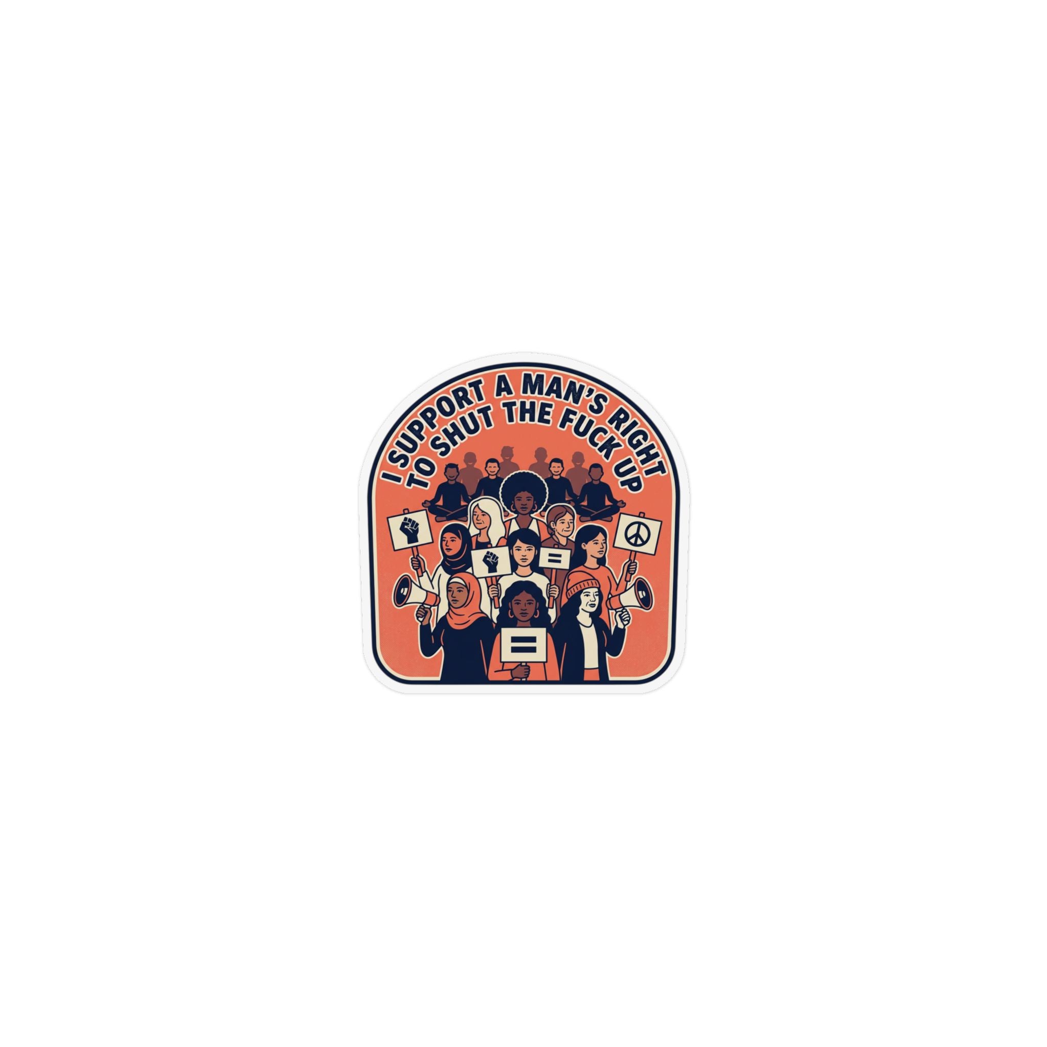 Magnet — "I Support A Man's Right To Shut The Fuck Up" Protest Design