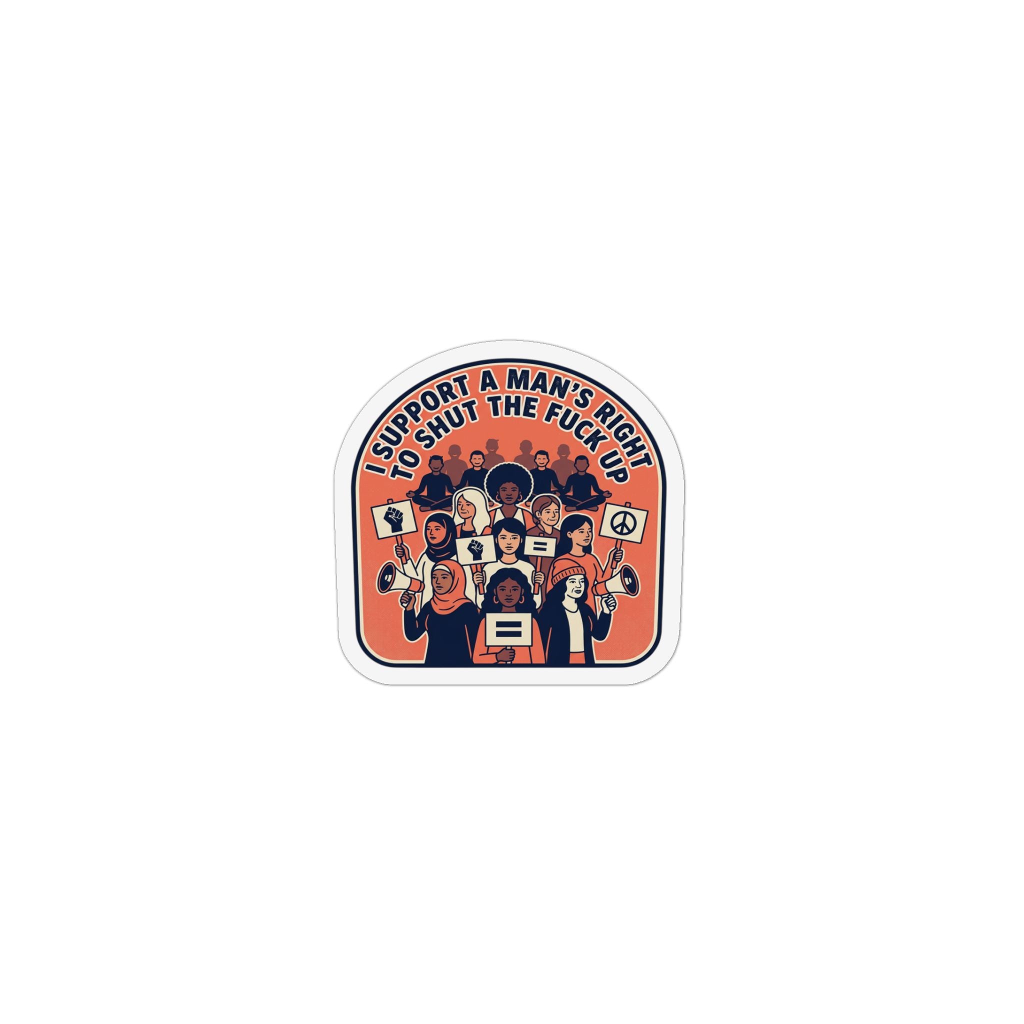 Magnet — "I Support A Man's Right To Shut The Fuck Up" Protest Design