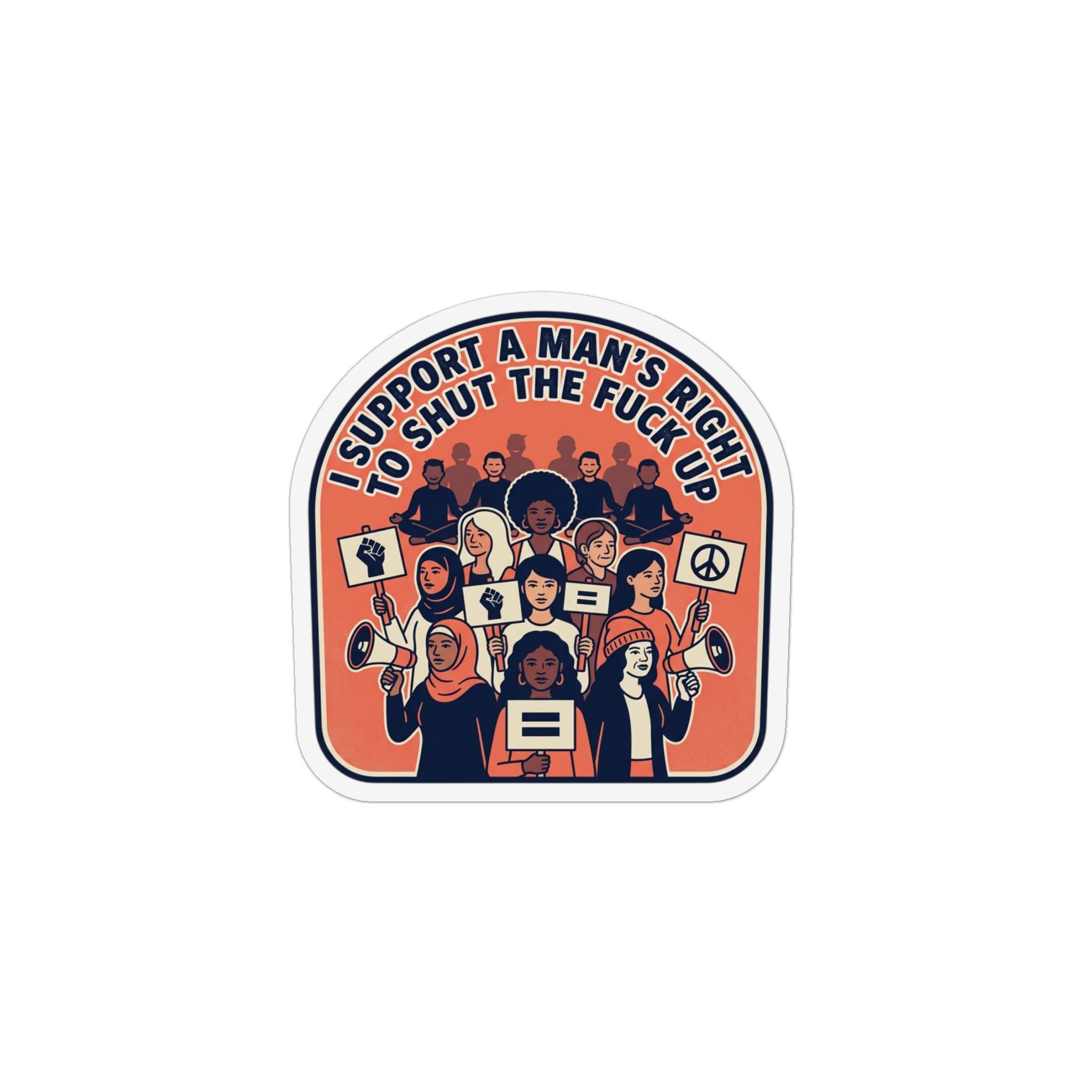 Magnet — "I Support A Man's Right To Shut The Fuck Up" Protest Design