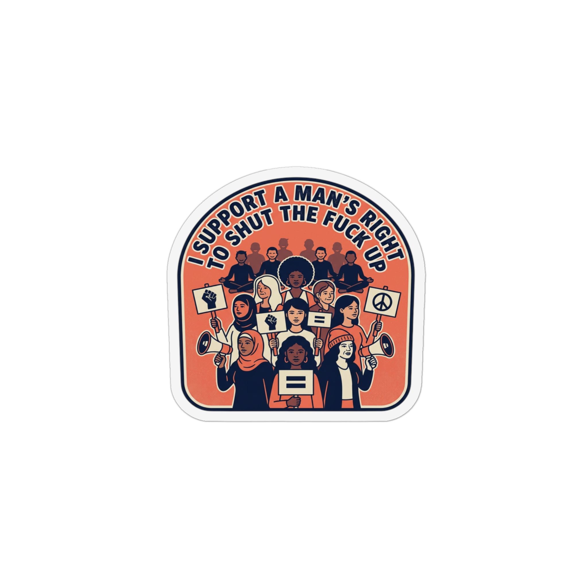 Magnet — "I Support A Man's Right To Shut The Fuck Up" Protest Design