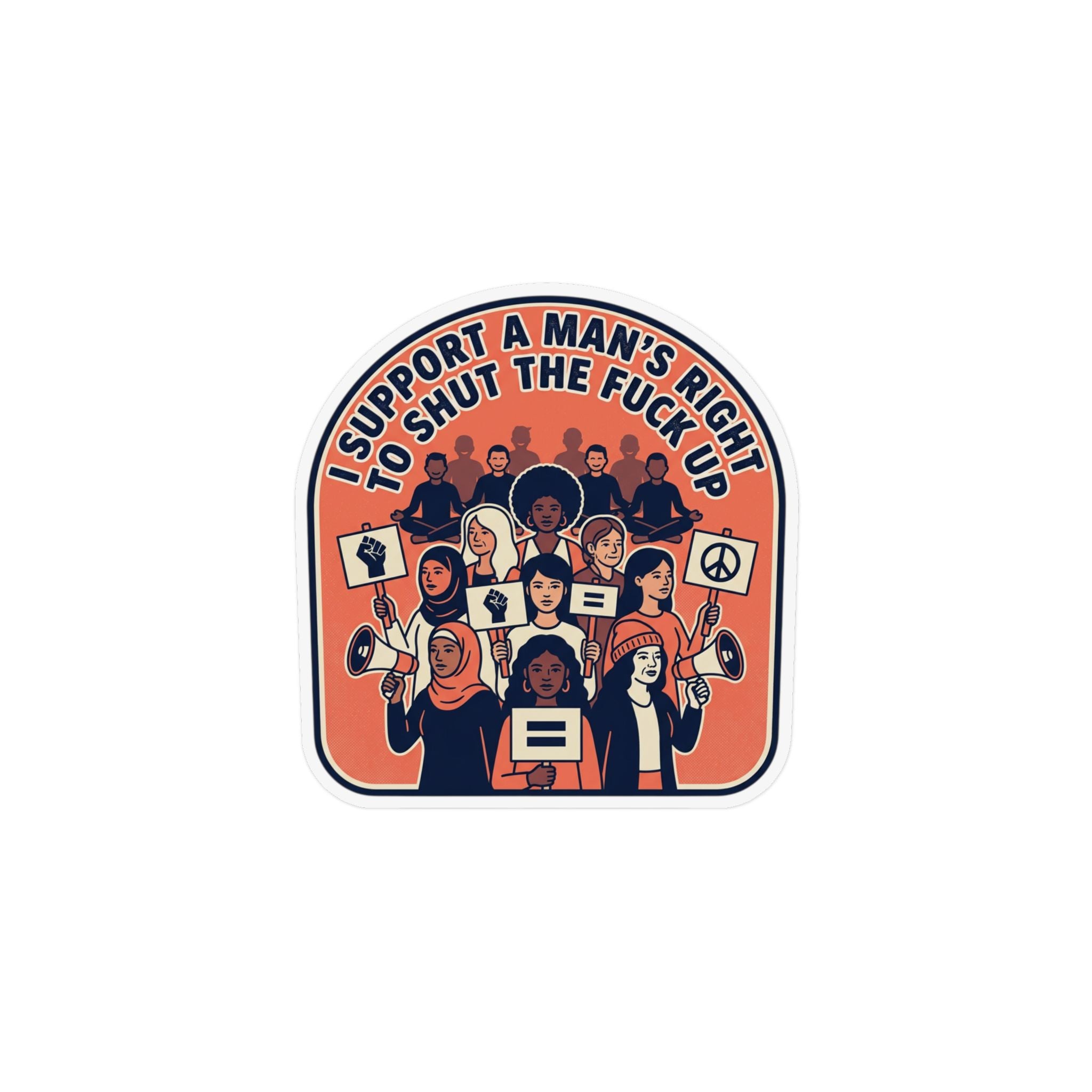 Magnet — "I Support A Man's Right To Shut The Fuck Up" Protest Design