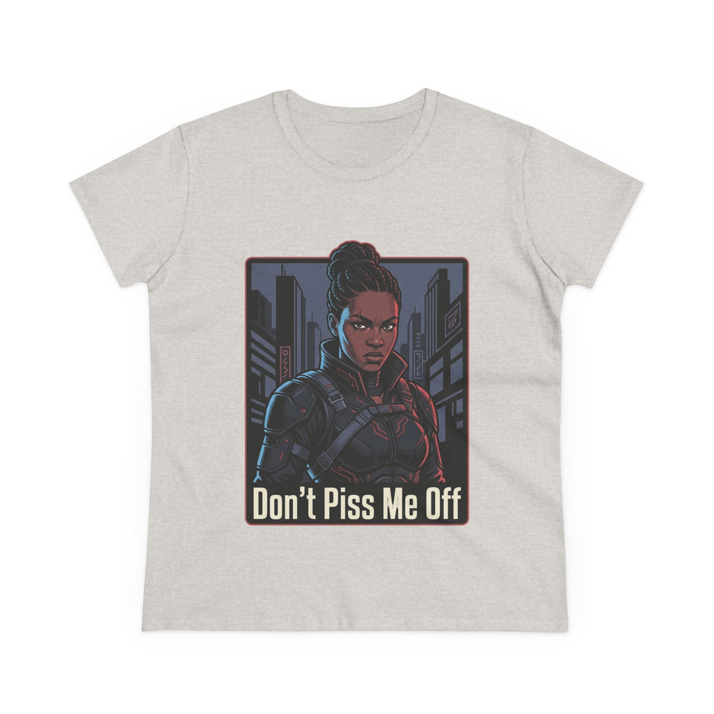 Don't Piss Me Off Women's Tee — Fierce Warrior Graphic T-Shirt