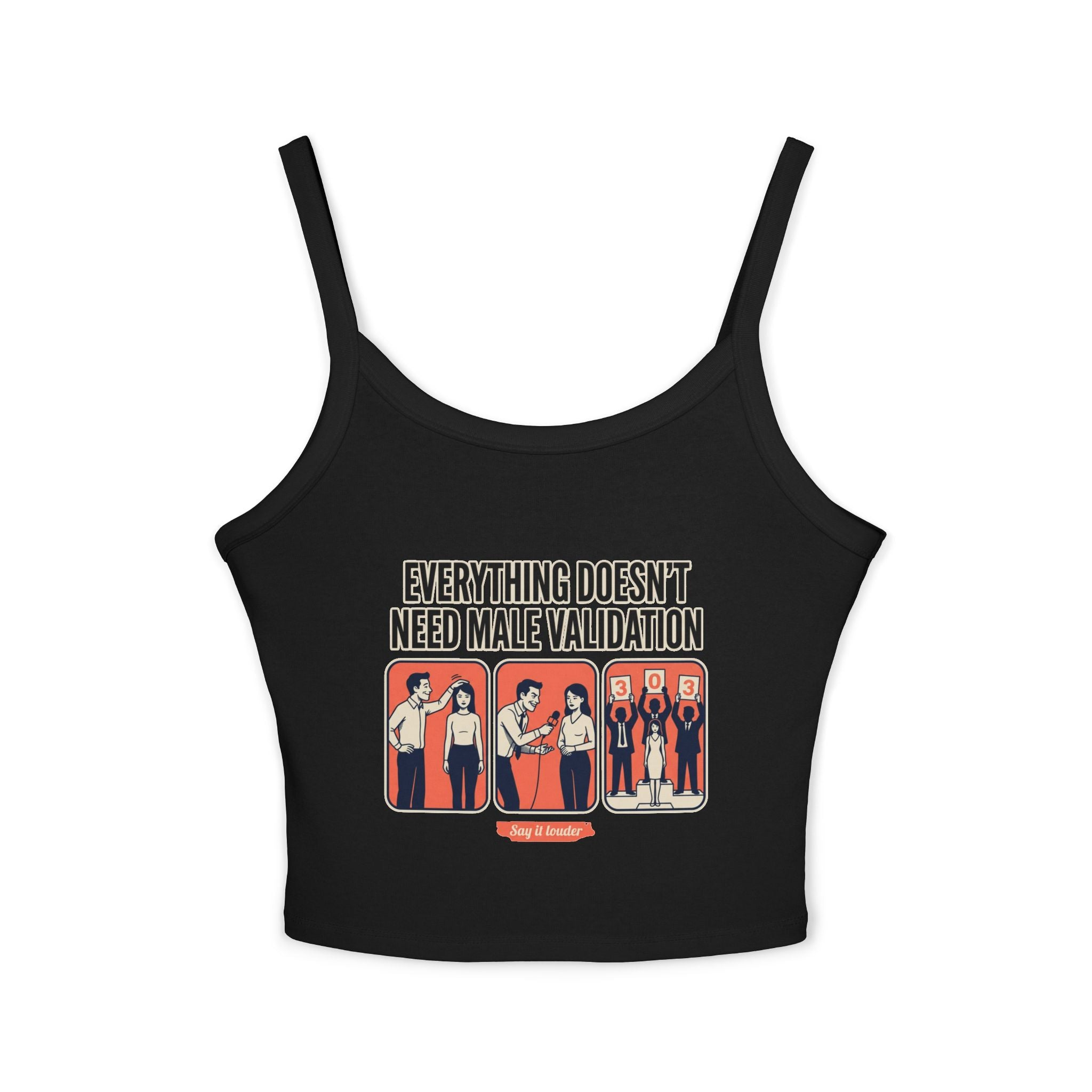 Spaghetti Tank Top — "Everything Doesn't Need Male Validation" Feminist Graphic Crop
